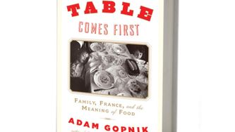 The Table Come First by Adam Gopnik