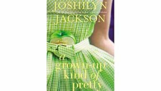 A Grown-up Kind of Pretty by Joshilyn Jackson