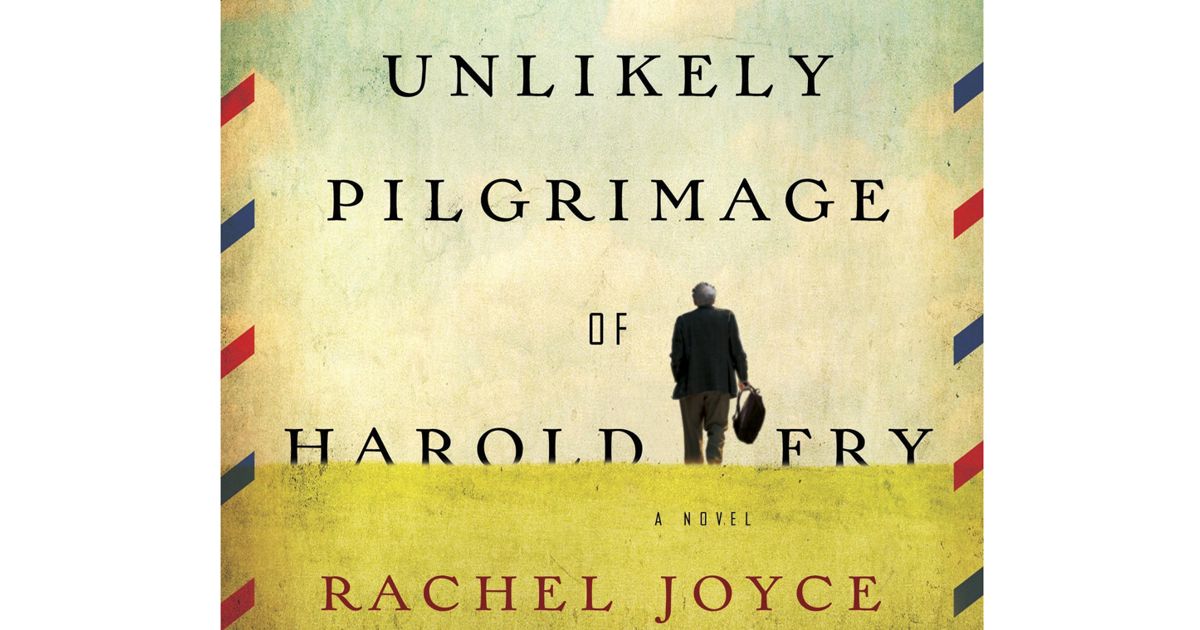 Excerpt: Rachel Joyce’s The Unlikely Pilgrimage of Harold Fry - Chatelaine