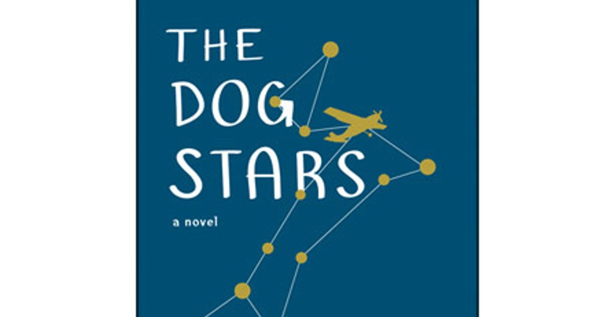 The Dog Stars by Peter Heller - Chatelaine