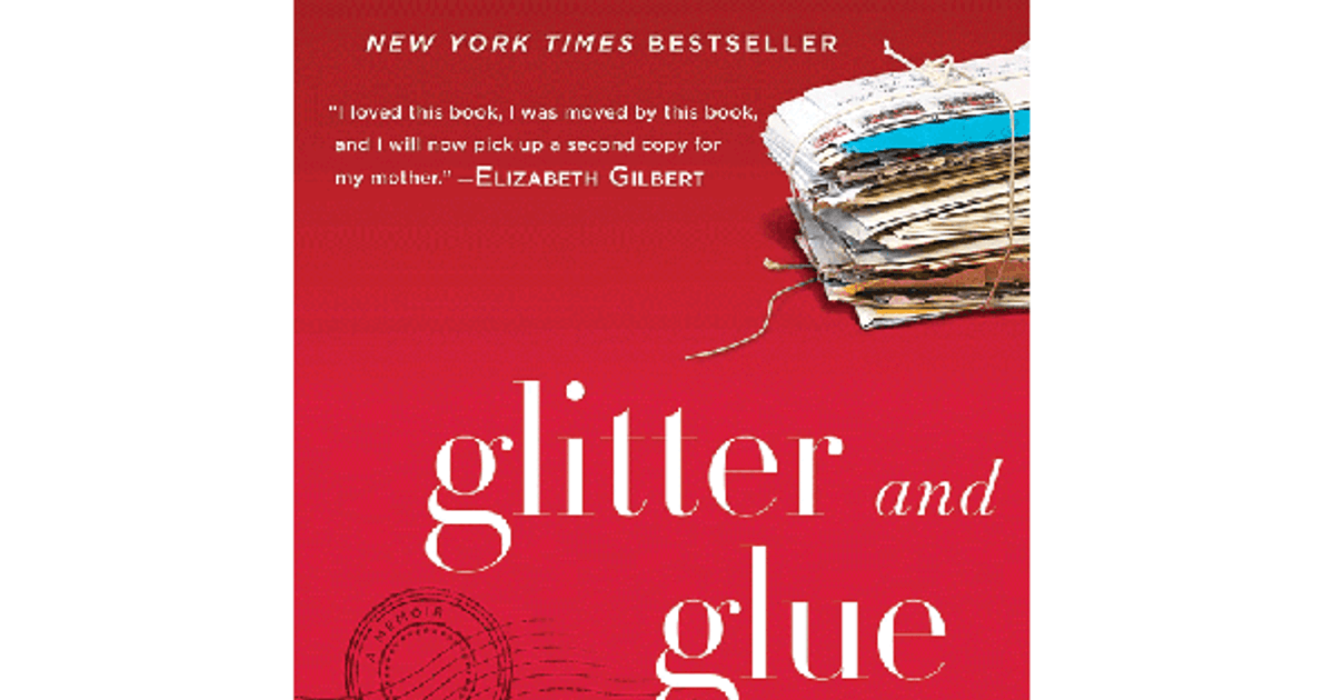Review Glitter and Glue, Kelly Corrigan Chatelaine Book Club