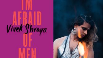 ‘We Internalize The Misogyny We Experience’: Vivek Shraya On Her Must-Read New Book, I’m Afraid Of Men