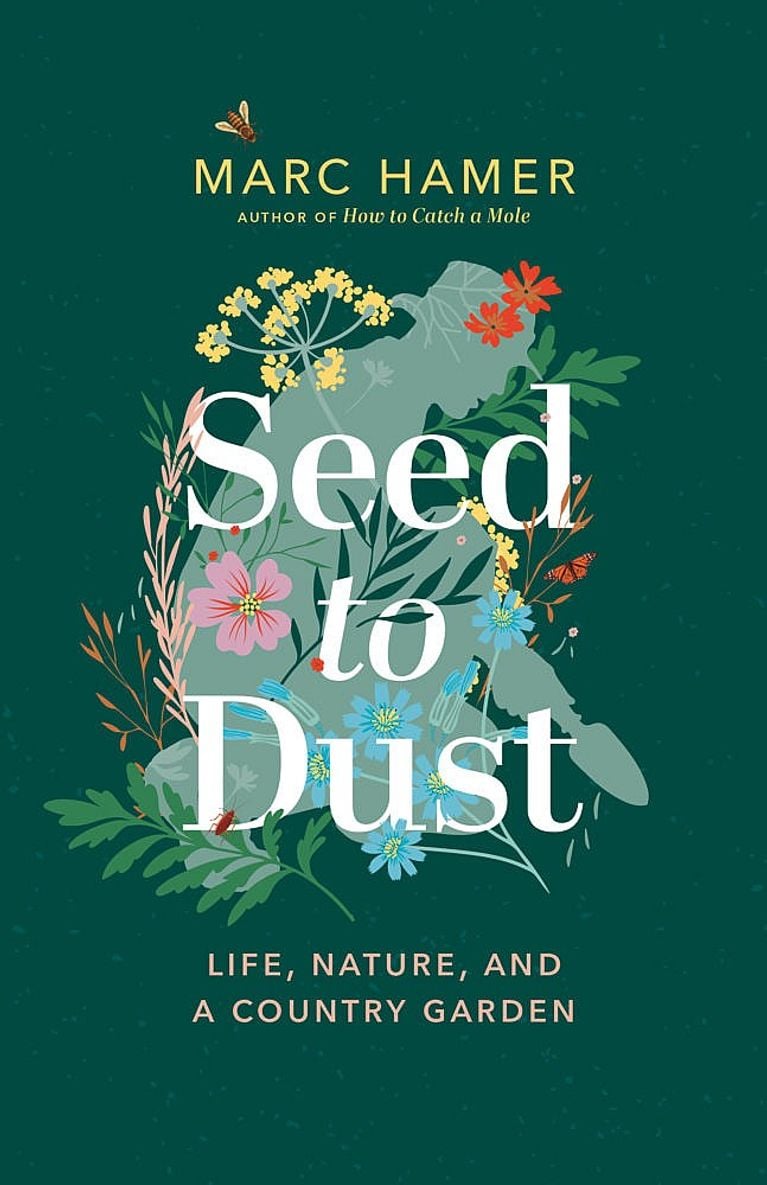 Seed to Dust by Marc Hamer