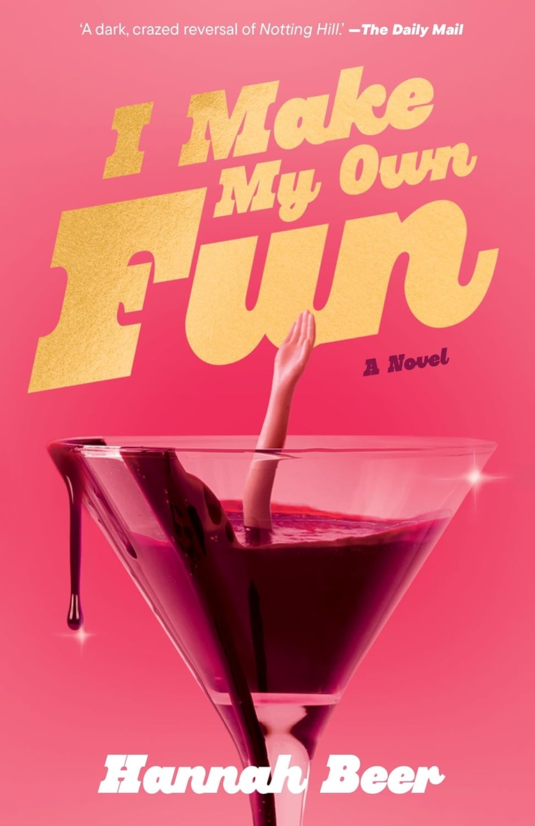 A photo of a martini glass full of blood with a doll's arm sticking out of it for the cover of I Make My Own Fun by Hannah Beer for fall 2025 books