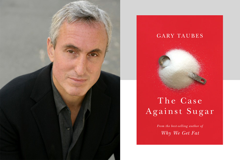 is sugar worse than cigarettes Gary Taubes: 'Sugar is responsible for more deaths than tobacco'